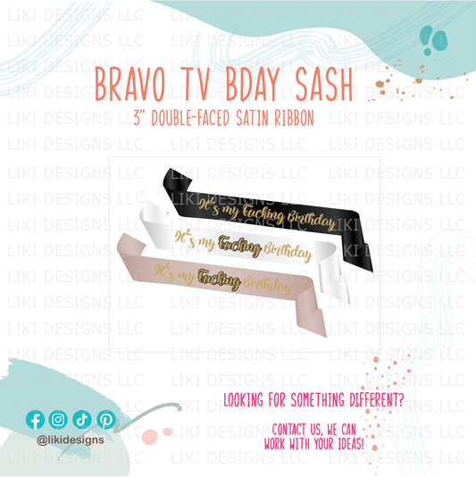 It's my F*cking Birthday - Bravo TV Inspired Sash